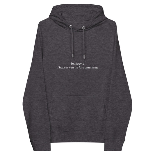 In the end hoodie