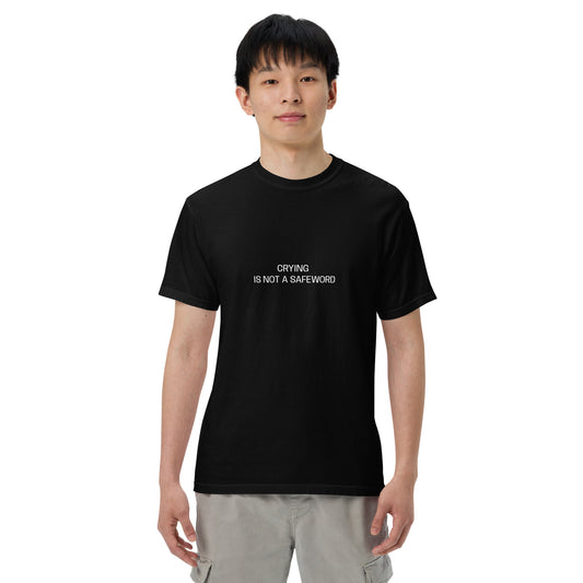 Crying is not a safeword heavyweight t-shirt