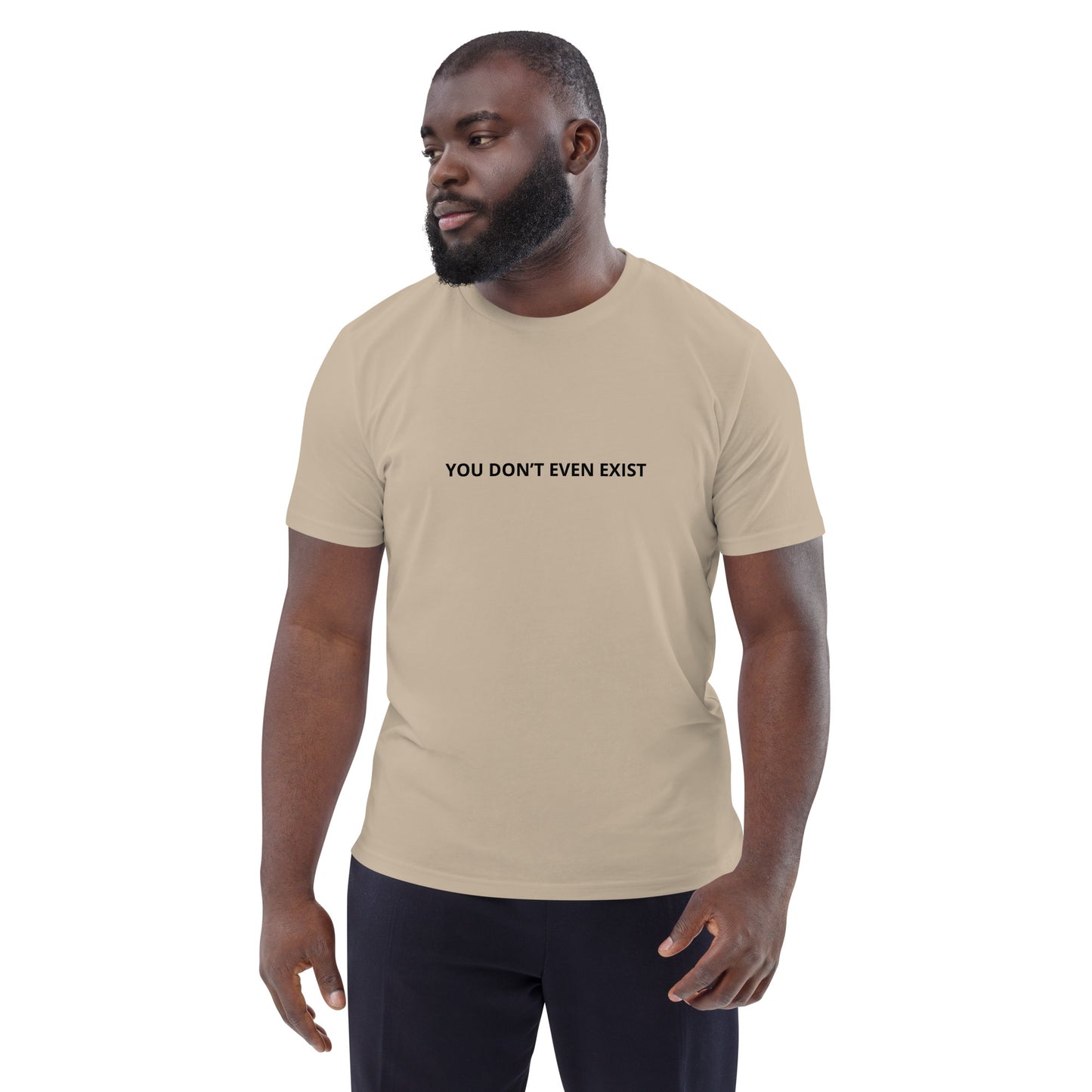 You don’t event exist tee